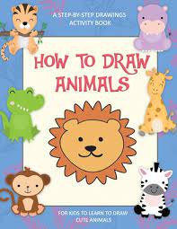 This book is perfect for roblox lovers! How To Draw Animals A Step By Step Drawings Activity Book For Kids To Learn To Draw Cute Animals Easy Step By Step Drawing Guide Paperback Novel