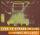 Csoa La Strada In Live - First Release (CD) - Discogs