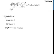Is the mean median and mode of a list of numbers are not equal. Ex 3 2 2 The Runs Scored In A Cricket Match By 11 Players Is