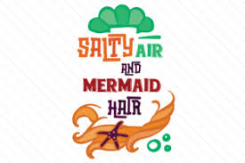 Download Salty Air And Mermaid Hair Svg Cut Files Download Que Significa Idk En Silhouette PSD Mockup Templates