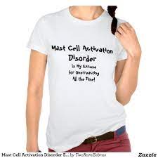 Mast Cell Activation Disorder Excuse Overreacting T Shirt Zazzle Com T Shirts For Women Shirts Bored Shirt