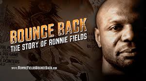 BOUNCE BACK: THE STORY OF RONNIE FIELDS