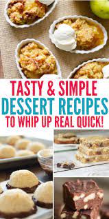 Simple Dessert Recipes To Whip Up And Enjoy In No Time Dessert Recipes Dessert Recipes Easy Easy Dessert Recipes Quick