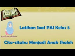 Our staff work as one large oiled machine in order to essay bahasa inggris tentang cita cita provide you with the best possible service in the shortest amount of time. Latihan Soal Pai Kelas 5 Sd Materi Cita Citaku Menjadi Anak Shaleh Youtube