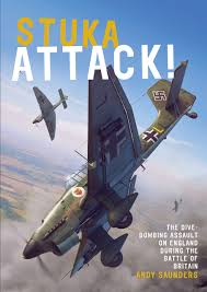 Want to play bomber friends? Stuka Attack The Dive Bombing Assault On England During The Battle Of Britain Saunders Andy 9781911621478 Books Amazon Ca