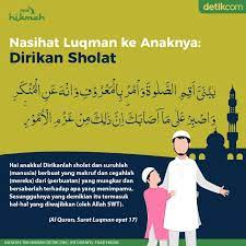 Beliau terkenal karena nasihat yang diberikan pada anaknya. Nasihat Luqman Ke Anaknya Dalam Surat Luqman Ayat 17 Dirikan Sholat