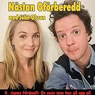 9. Agnes Hirdwall: En scen man kan gå upp på-Nästan Oförberedd