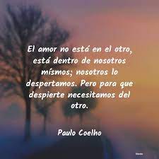 No existe amor en paz, siempre viene acompañado de agonías, éxtasis, de una felicidad intensas y tristezas profundas. Frases De Amor A Distancia De Paulo Coelho Super Interessante