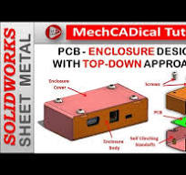 SolidWorks II Sheet Metal II PCB - Enclosure Design With Top-Down Approach