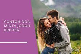 6 Doa Minta Permohonan Jodoh Kristen Bersamakristus