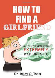 And to truly appreciate the fun things in life, you need to start taking things just a little more lightly. How To Find A Girlfriend Guide For Men With Extremely Bad Breath Funny Notebook Journal Prank Fake Book Gift Ideas For Adults Gag Gifts For Men Blank Line Journal Work Joke