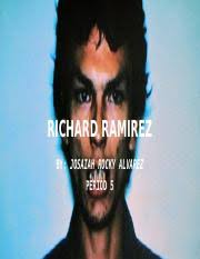 Ramirez apparently believed that she would not convict him. Richard Ramirez Richard Ramirez Deja Smith Period 2 Synopsis Aka The Night Stalker Born In El Paso Texas On Raped And Tortured More Than 25 Victims Course Hero