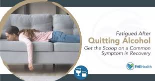 Feeling Fatigue After Quitting Alcohol A Common Symptom