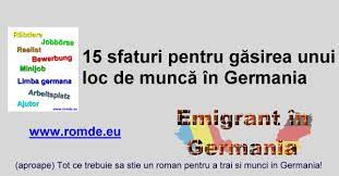Centru medical de stomatologie cu 11 ani de activitate și 4 puncte de lucru in romania si unul international,cu centru de frezare propriu cad/cam,cu peste 1000 de programari/luna ,doreste colaborari cu dentisti cu experienta minim 5ani pentru pacientii din dental turism. Emigrant In Germania 4 1 1 15 Sfaturi Pentru GÄsirea Unui Loc De MuncÄ In Germania