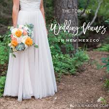 The 5 Best Outdoor Wedding Venues In New Mexico Wedding Venues Wedding Outdoor Wedding