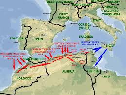 The Allies Organized Three Amphibious Task Forces To Seize The Key Ports And Airports Of Morocco And Algeria S Operation Torch North African Campaign Wwii Maps