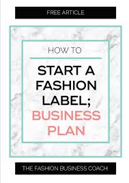 How To Start A Fashion Label Planning For Your New Business The Fashion Business Coach In 2020 Fashion Business Plan Template Fashion Business Plan Business Fashion