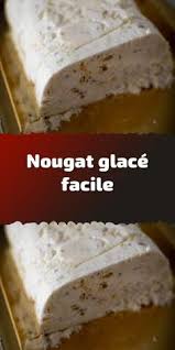 Recette Nougat Glace Facilenougat Glacefouettez La Creme Fleurette Au Batteur Electrique Dans Une Terrine Jusq En 2020 Nougat Glace Recette Nougat Glace Nougat Recette