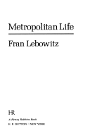 274 pages · 1994 · 1.31 mb · 1,303 downloads· english. Metropolitan Life Fran Lebowitz Google Books