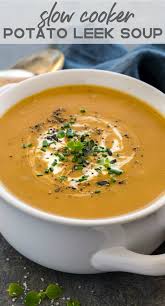 Slow Cooker Potato Leek Soup Serves Up A Satisfying Bowl Of Creamy Pureed Vegetables The Caramelized Onions An Slow Cooker Potatoes Potato Leek Soup Leek Soup