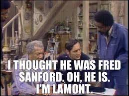 John frederick sanford was a major league baseball pitcher. Yarn I Thought He Was Fred Sanford Oh He Is I M Lamont Sanford And Son 1972 S01e06 We Were Robbed Video Gifs By Quotes 325683c4 ç´—