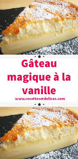 Gateau Magique A La Vanille Sarah Recettesdegateaux En 2020 Recette Gateau Facile Recette Gateau Magique Gateau Facile