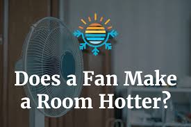 Of course, you've got to be fairly close by to enjoy the benefits. Does A Fan Make A Room Hotter Temperature Master