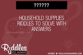 The answers are further down the page—no cheating! 30 Household Supplies Riddles With Answers To Solve Puzzles Brain Teasers And Answers To Solve 2021 Puzzles Brain Teasers