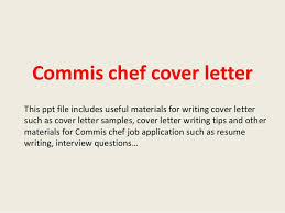 Looking for more cashier cover letter with no experience samples or examples of checkout clerk cover letters? Commis Chef Cover Letter