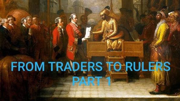 CLASS 8 HISTORY: From Traders to Rulers (Part 1)