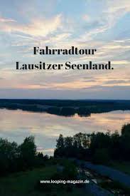 Fahrradtour Durch Das Lausitzer Seenland Vom Bergmann Zum Seemann Fahrradtour Radtour Fahrradreisen