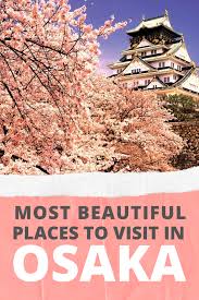 Top 10 Most Beautiful Places To Visit In Osaka Japan In 2020 Japan Travel Destinations Japanese Travel Tokyo Japan Travel