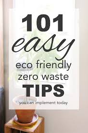 If you have a passion for basel, art, watches, jewels and design,. 101 Easy Eco Friendly Zero Waste Tips Going Zero Waste