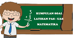 Soal Dan Kunci Jawaban Uas Pas Matematika Kelas 6 Semester Ganjil Serba Serbi Guru Serba Serbi Guru