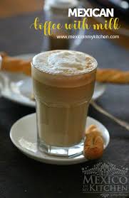 How To Make Coffee With Milk Recipe A Delightful Hot Drink From Mexico Recipe Mexican Food Recipes Mexican Food Recipes Authentic Food