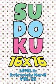 Expert sudoku is a game for experienced sudoku players with a very high level of difficulty. Libro Sudoku 16 X 16 Level 5 Extremely Hard Vol 35 Play 16x16 Grid Sudoku Extremely Hard Level Volume 1 40 Solve Number Puzzles Become A Sudoku Expert All Ages Boys And Girls