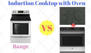 500 x 750 jpeg 110 кб. 2 Best Induction Cooktops With Oven Range Top Or Separate Pieces