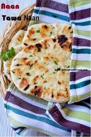 Tawa Naan Naan Recipe Bread Without Yeast Naan Bread