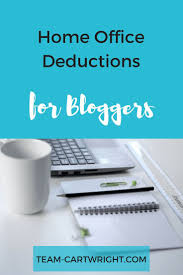 Home Office Deductions For Bloggers Deduction Business Blog Blog Resources