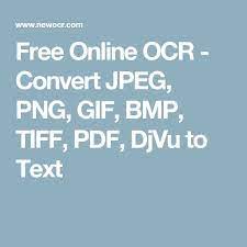 Free Online Ocr Convert Jpeg Png Gif Bmp Tiff Pdf Djvu To Text Free Online Text Converter