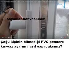Pvc Penecere Ayari Nasil Yapilir Pratik Bilgiler Nasil Yapilir Puf Nokatalari Helpful Hints Diy Diy And Crafts