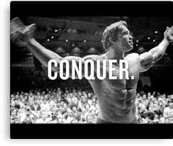 Maybe you would like to learn more about one of these? Arnold Schwarzenegger Conquer Canvas Print By Joeruiz10 Arnold Schwarzenegger Conquer Workout Posters Arnold Schwarzenegger