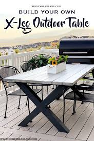 Build Your Own X Leg Outdoor Table Honeybear Lane Outdoor Tables Diy Outdoor Table Outdoor Patio Table
