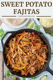 Sweet Potato Fajitas Recipe Chisel Fork Recipe Fajitas Fajita Recipe Vegetarian Vegan Recipes