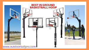 Best In Ground Basketball Hoop 2021 Reviews Goal Installation