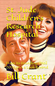 St. Jude Children's Research Hospital: From Its Founding Until 2025 and a  Look Beyond (st. judes childrens hospital charity): Crant, Bill, Crant,  Bill: 9798315407638: Amazon.com: Books