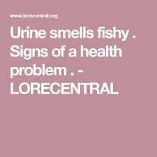 Urine Smells Fishy Signs Of A Health Problem Lorecentral Urine Smells Fishy Health