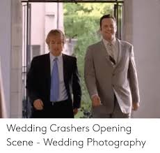 Crashers take care of their own. 25 Best Memes About Wedding Crashers Meme Wedding Crashers Memes