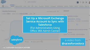 Comment fermer mon compte microsoft ? Sync A Microsoft Exchange Account With Salesforce Office 365 Admin Center Salesforce Youtube