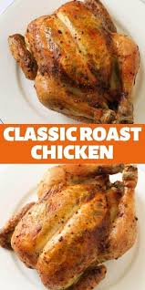 Roast Chicken With Lemon And Rosemary A Classic Oven Roasted Chicken Recipe That Roast Chicken Recipes Whole Chicken Recipes Oven Baked Whole Chicken Recipes